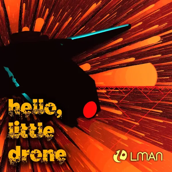 LMan   Hello, Little Drone