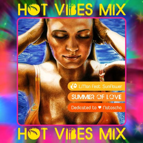 LMan feat. Sunflower - Summer Of Love (Hot Vibes Mix)