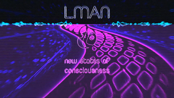 LMan - New States Of Consciousness